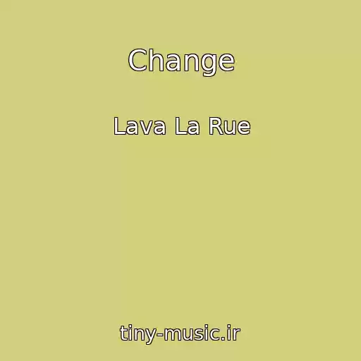 کاور آهنگ Change از Lava La Rue