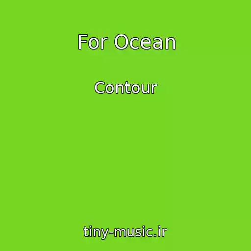 کاور آهنگ For Ocean از Contour
