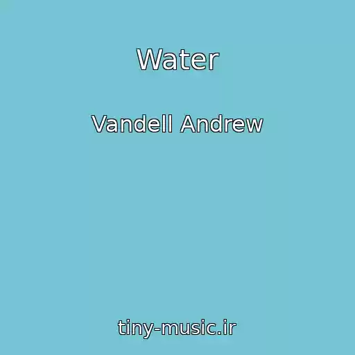 کاور آهنگ Water از Vandell Andrew