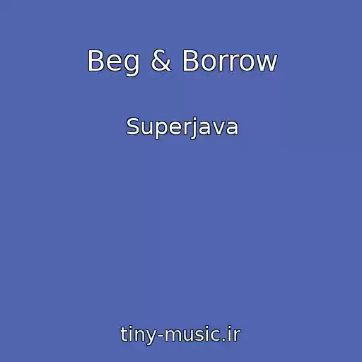 کاور آهنگ Beg & Borrow از Superjava