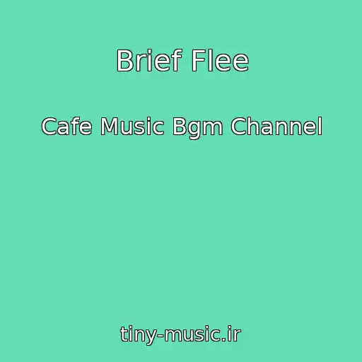 کاور آهنگ Brief Flee از Cafe Music Bgm Channel