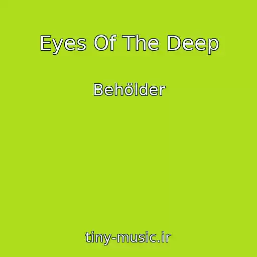 کاور آهنگ Eyes Of The Deep از Behölder