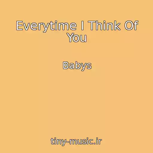 کاور آهنگ Everytime I Think Of You از Babys