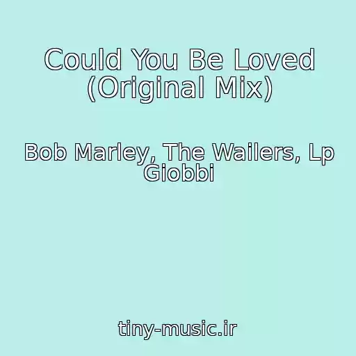 کاور آهنگ Could You Be Loved (Original Mix) از Bob Marley, The Wailers, Lp Giobbi