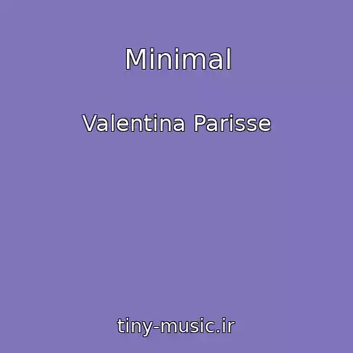کاور آهنگ Minimal از Valentina Parisse