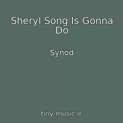 کاور آهنگ Sheryl Song Is Gonna Do از Synod