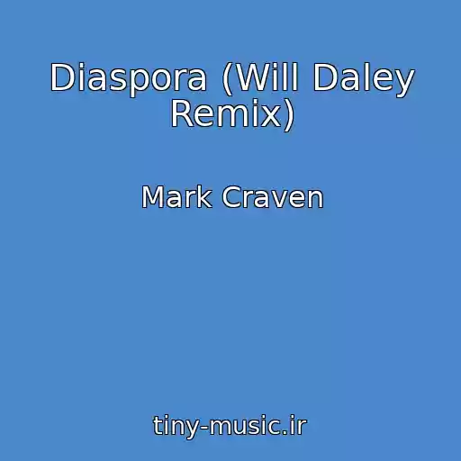 کاور آهنگ Diaspora (Will Daley Remix) از Mark Craven