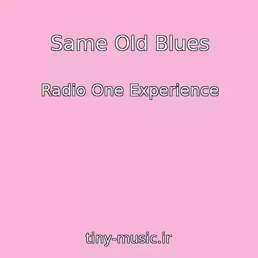 کاور آهنگ Same Old Blues از Radio One Experience