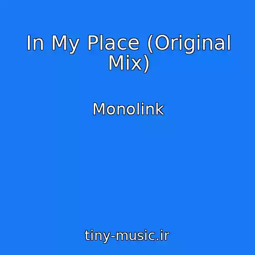 کاور آهنگ In My Place (Original Mix) از Monolink