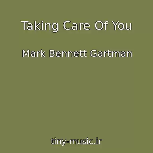 کاور آهنگ Taking Care Of You از Mark Bennett Gartman