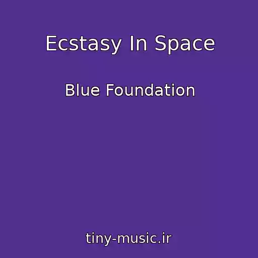 کاور آهنگ Ecstasy In Space از Blue Foundation