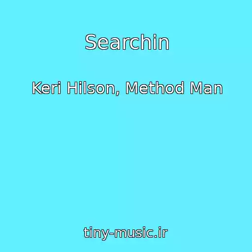 کاور آهنگ Searchin از Keri Hilson, Method Man