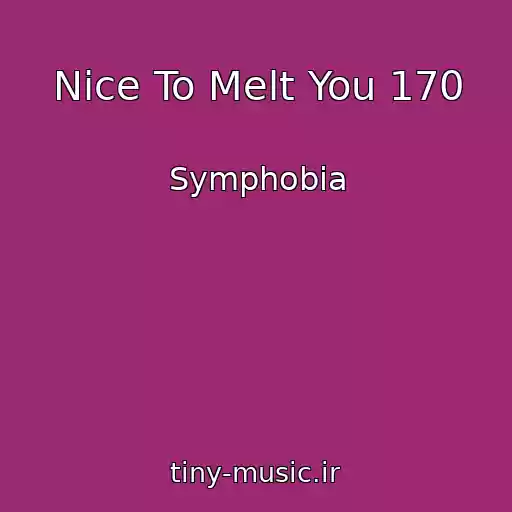 کاور آهنگ Nice To Melt You 170 از Symphobia