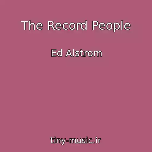 کاور آهنگ The Record People از Ed Alstrom