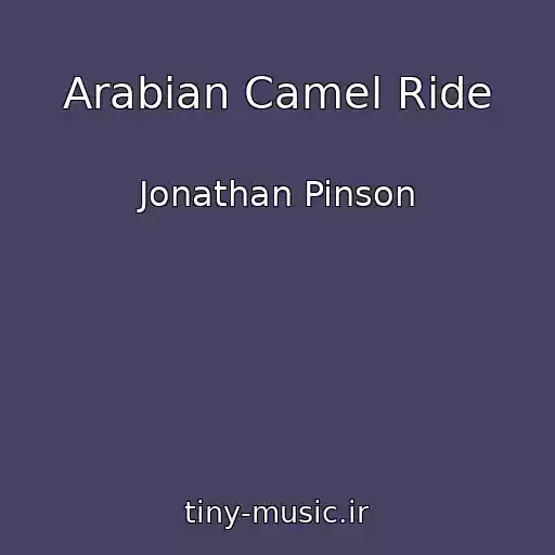 کاور آهنگ Arabian Camel Ride از Jonathan Pinson