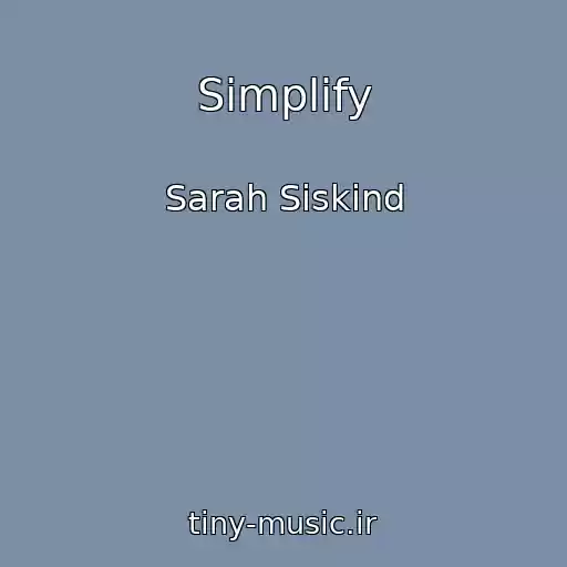 کاور آهنگ Simplify از Sarah Siskind
