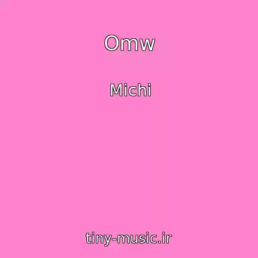 کاور آهنگ Omw از Michi