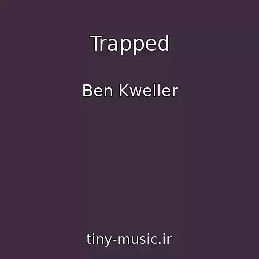 کاور آهنگ Trapped از Ben Kweller