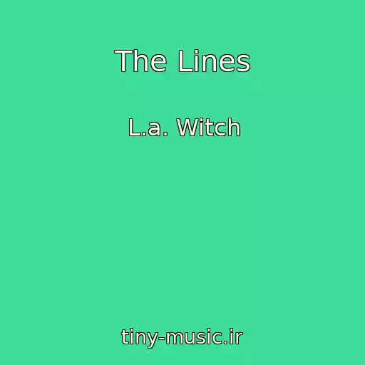 کاور آهنگ The Lines از L.a. Witch