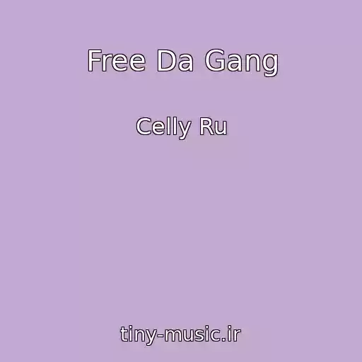 کاور آهنگ Free Da Gang از Celly Ru