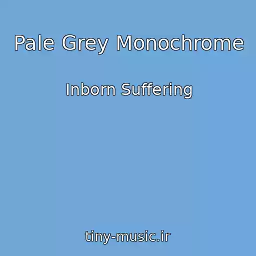 کاور آهنگ Pale Grey Monochrome از Inborn Suffering