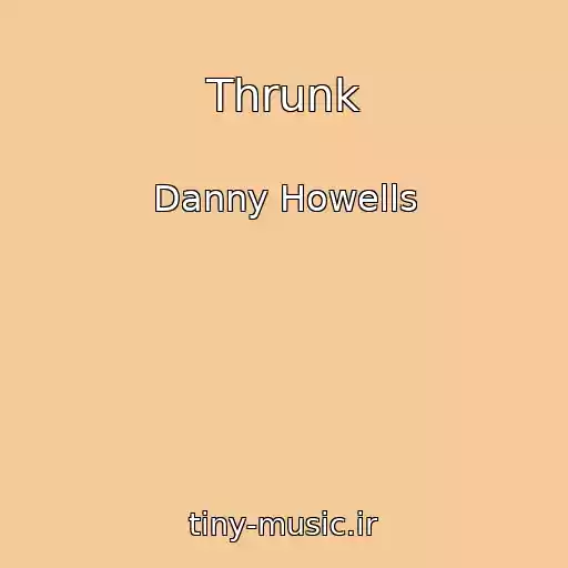 کاور آهنگ Thrunk از Danny Howells