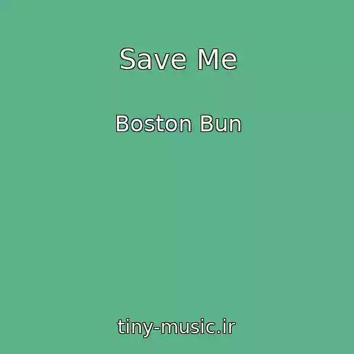 کاور آهنگ Save Me از Boston Bun