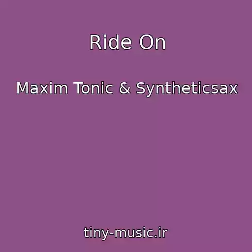 کاور آهنگ Ride On از Maxim Tonic & Syntheticsax