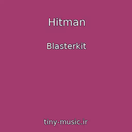 کاور آهنگ Hitman از Blasterkit