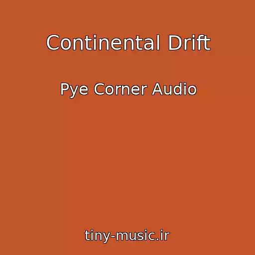 کاور آهنگ Continental Drift از Pye Corner Audio