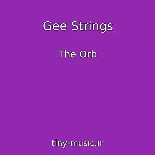 کاور آهنگ Gee Strings از The Orb