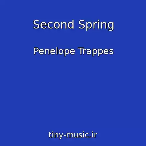 کاور آهنگ Second Spring از Penelope Trappes