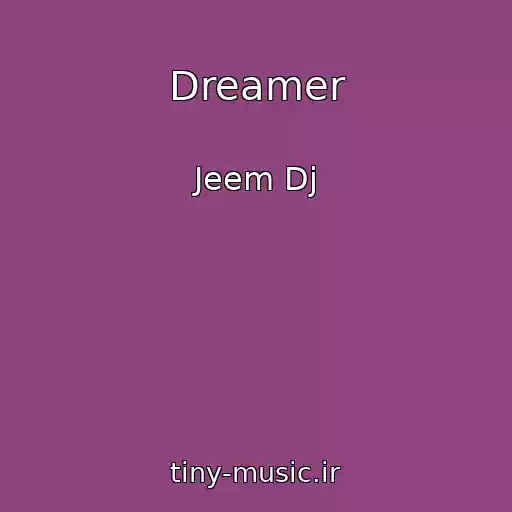 کاور آهنگ Dreamer از Jeem Dj
