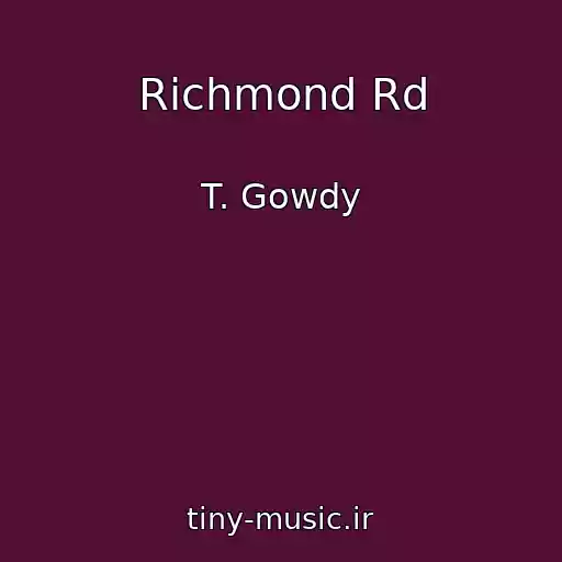 کاور آهنگ Richmond Rd از T. Gowdy