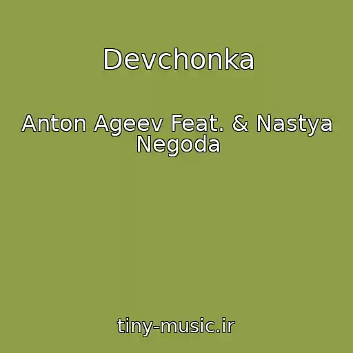 کاور آهنگ Devchonka از Anton Ageev Feat. & Nastya Negoda