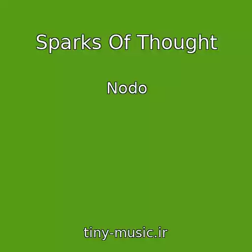 کاور آهنگ Sparks Of Thought از Nodo