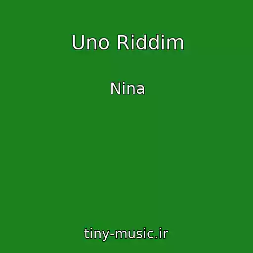کاور آهنگ Uno Riddim از Nina