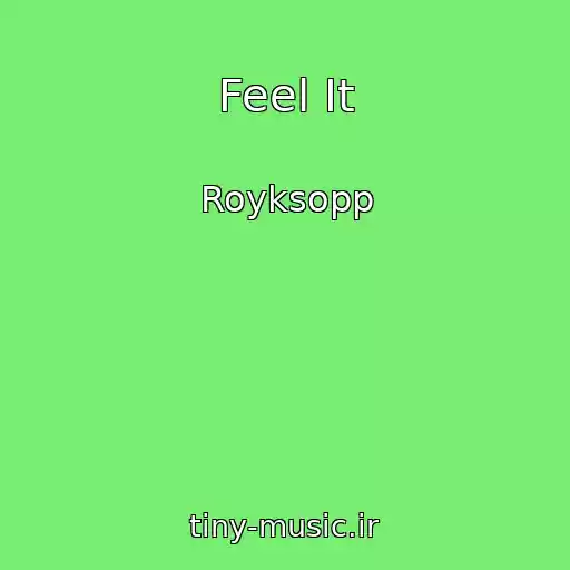 کاور آهنگ Feel It از Royksopp