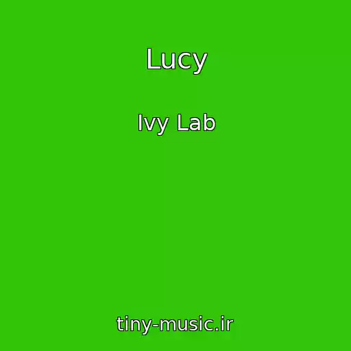 کاور آهنگ Lucy از Ivy Lab