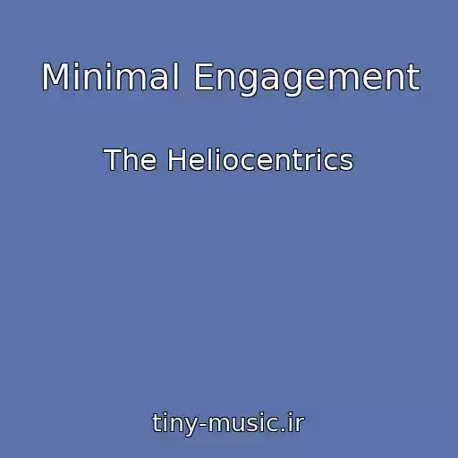کاور آهنگ Minimal Engagement از The Heliocentrics