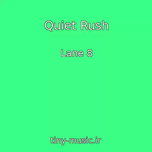 کاور آهنگ Quiet Rush از Lane 8