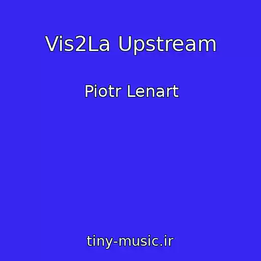 کاور آهنگ Vis2La Upstream از Piotr Lenart