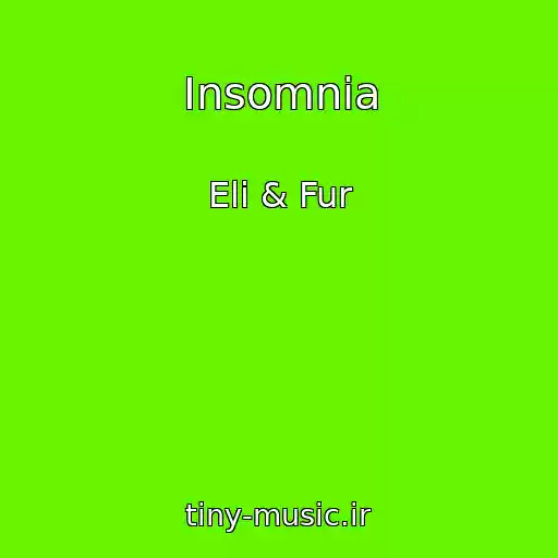 کاور آهنگ Insomnia از Eli & Fur