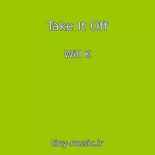 کاور آهنگ Take It Off از Will K