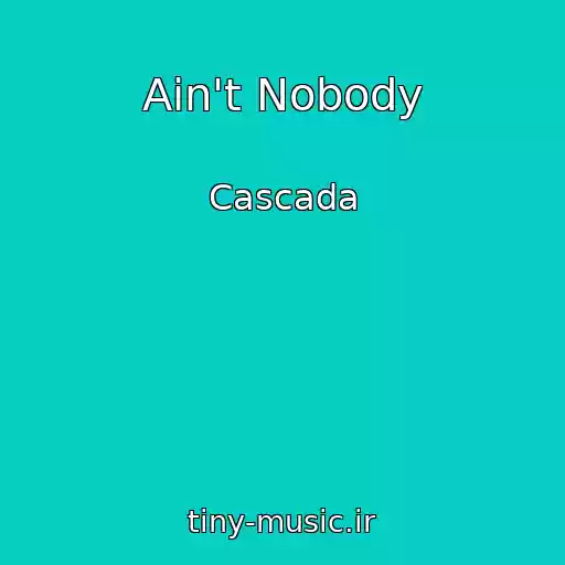 کاور آهنگ Ain't Nobody از Cascada