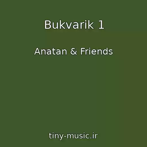 کاور آهنگ Bukvarik 1 از Anatan & Friends
