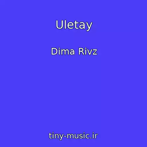 کاور آهنگ Uletay از Dima Rivz