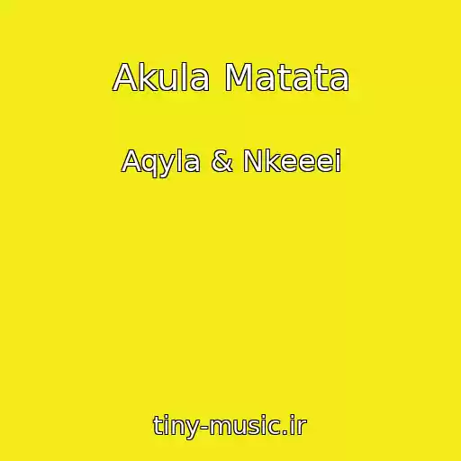 کاور آهنگ Akula Matata از Aqyla & Nkeeei
