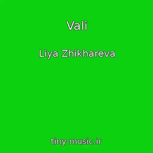 کاور آهنگ Vali از Liya Zhikhareva
