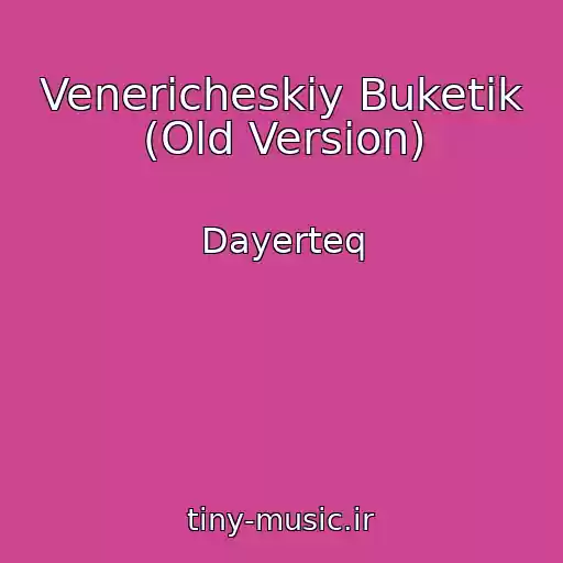 کاور آهنگ Venericheskiy Buketik (Old Version) از Dayerteq